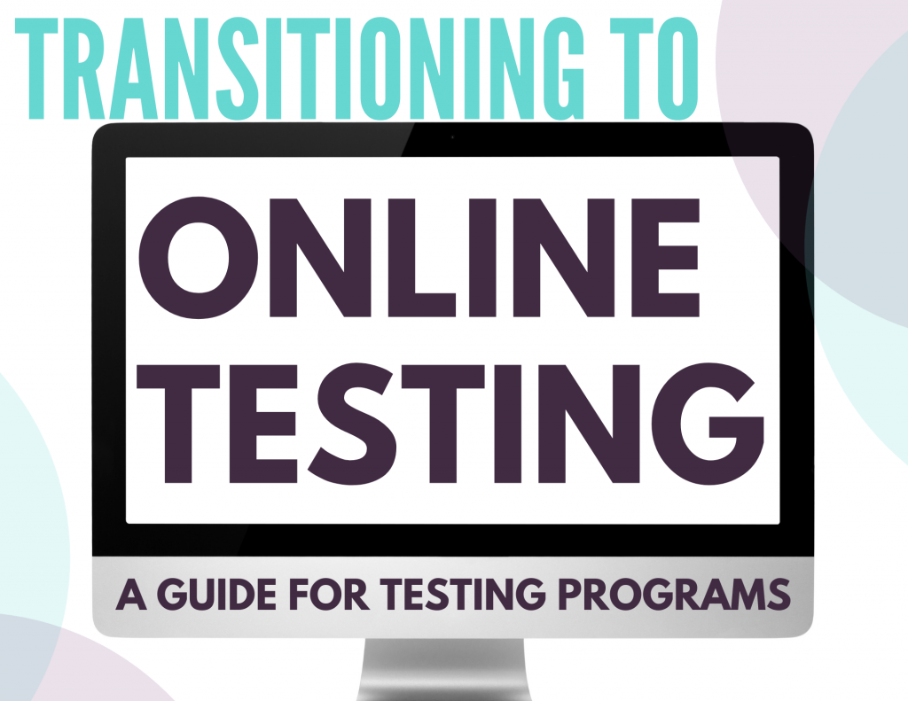 Ultimate Guide to Transitioning to Online Testing