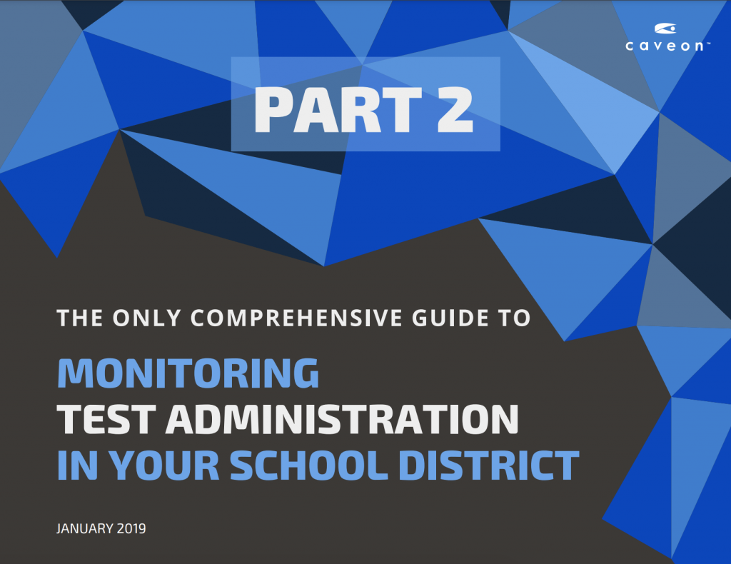 Ultimate Guide to Test Administration Monitoring Part 2: For School Districts